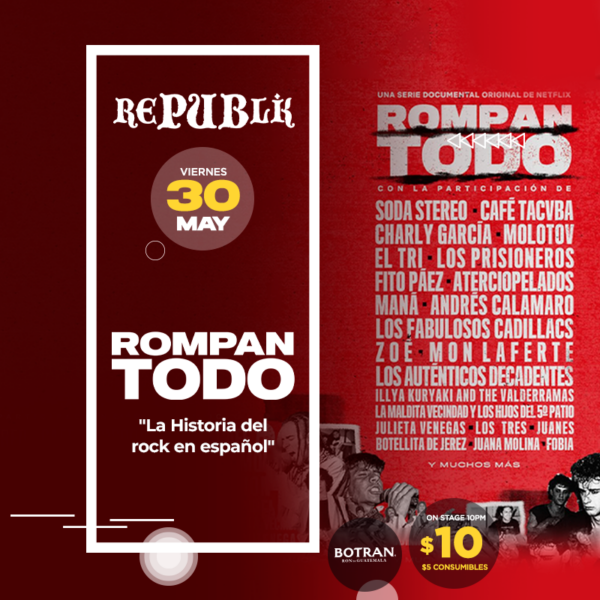 Rompan Todo "La Historia del rock en español"  | MAYO 30