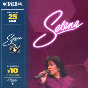 Selena Quintanilla &  Kumbia Kings | MARZO 25