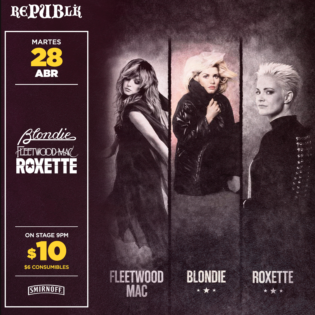 Fleetwood Mac, Roxette & Blondie | ABRIL 28