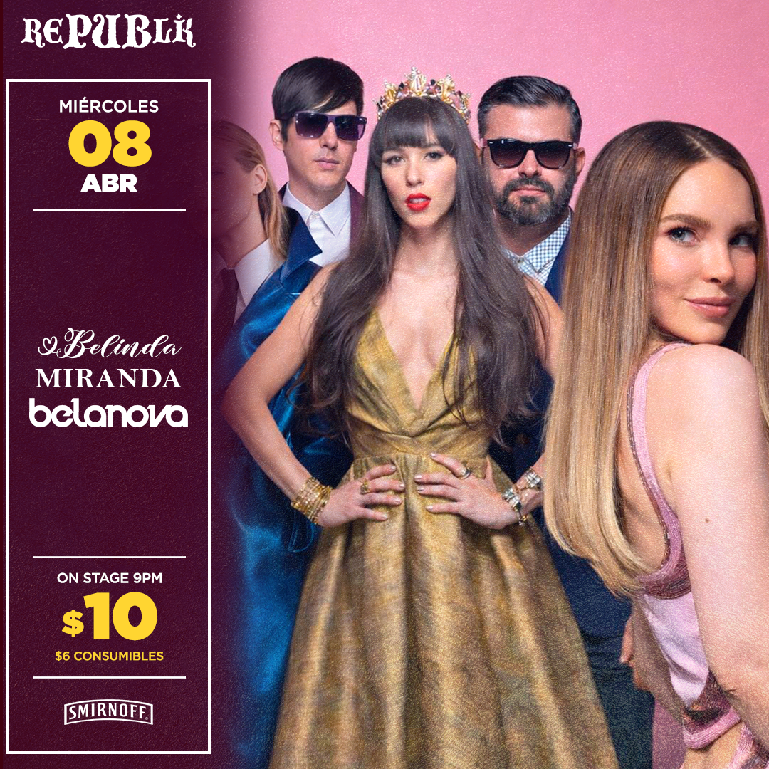 Miranda, Belinda y Belanova | ABRIL 8