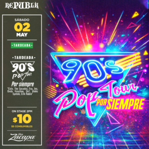 Tardeada 90´s Pop Tour por siempre | MAYO 2