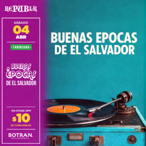 Tardeadas Buenas Épocas de El Salvador | ABRIL 4