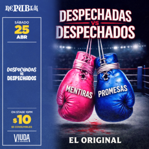 Despechadas vs Despechados | ABRIL 25