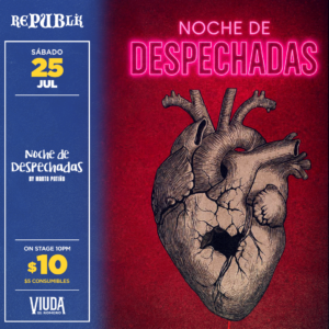 Noche de Despechadas by Marta Patiño | JULIO 25