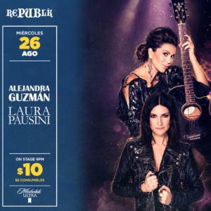 Alejandra Guzman y Laura Pausini | AGOSTO 26