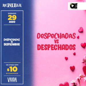 Despechadas vs Despechados | AGOSTO 29